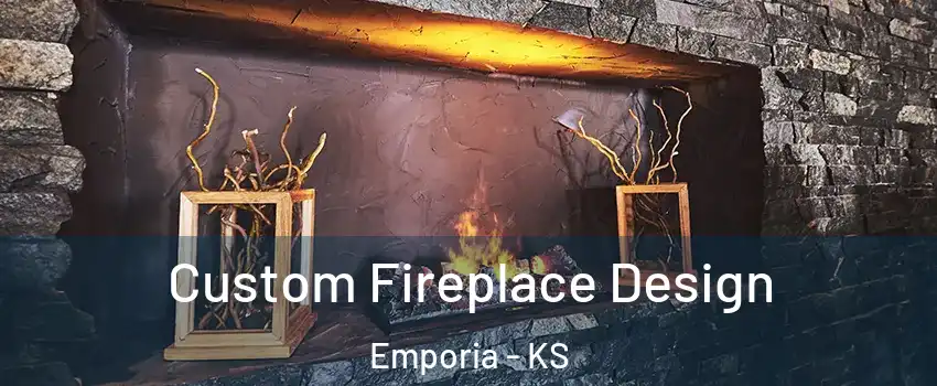  Custom Fireplace Design Emporia - KS