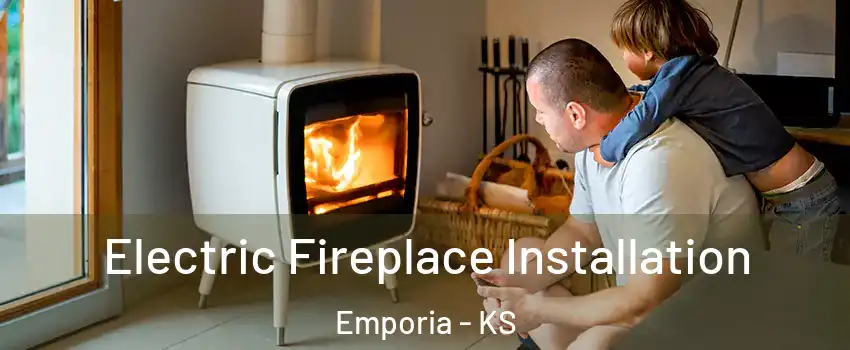  Electric Fireplace Installation Emporia - KS
