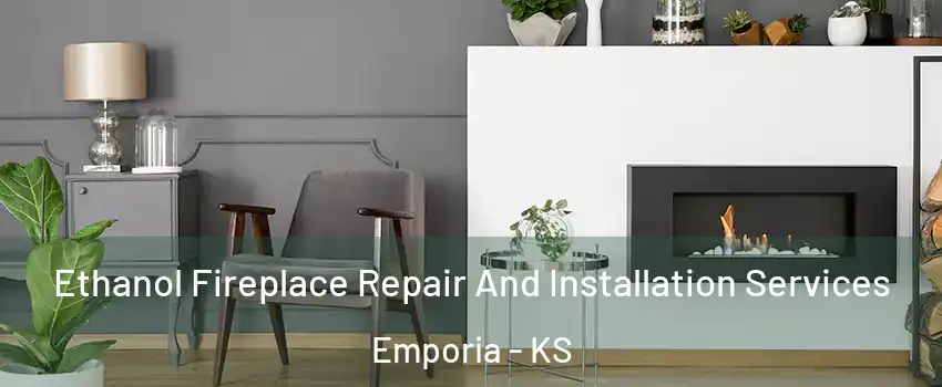  Ethanol Fireplace Repair And Installation Services Emporia - KS