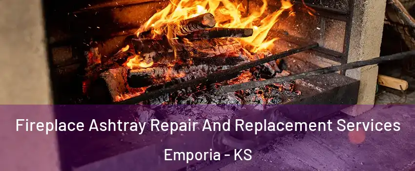  Fireplace Ashtray Repair And Replacement Services Emporia - KS