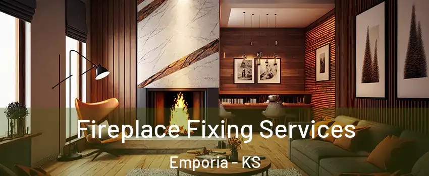  Fireplace Fixing Services Emporia - KS