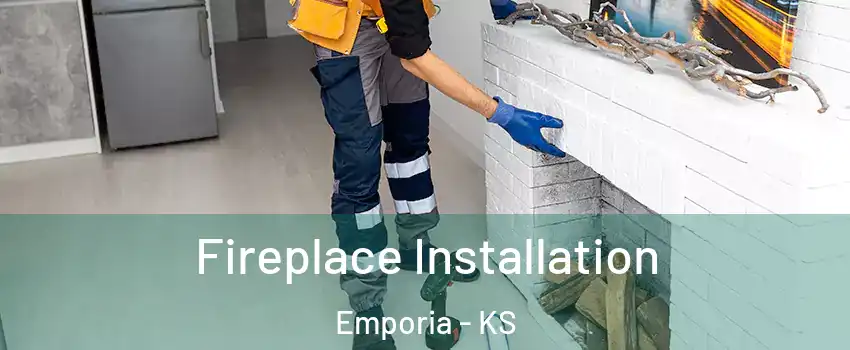  Fireplace Installation Emporia - KS