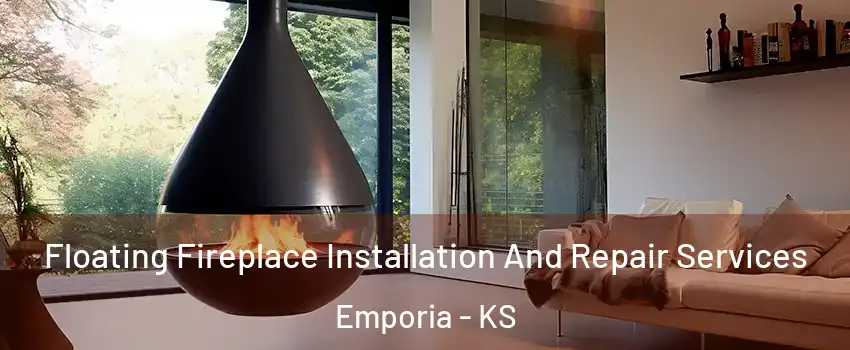  Floating Fireplace Installation And Repair Services Emporia - KS