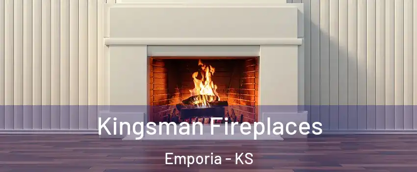  Kingsman Fireplaces Emporia - KS
