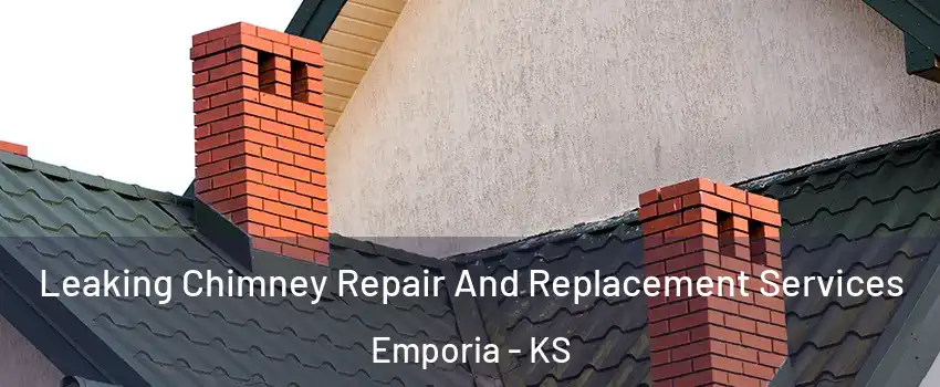  Leaking Chimney Repair And Replacement Services Emporia - KS