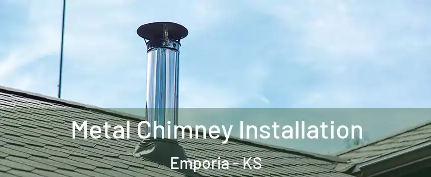  Metal Chimney Installation Emporia - KS