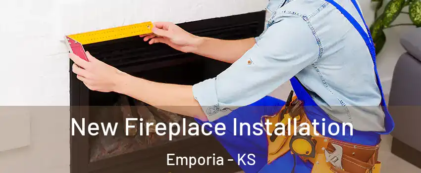  New Fireplace Installation Emporia - KS