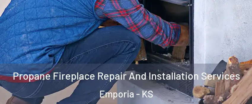  Propane Fireplace Repair And Installation Services Emporia - KS