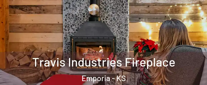 Travis Industries Fireplace Emporia - KS