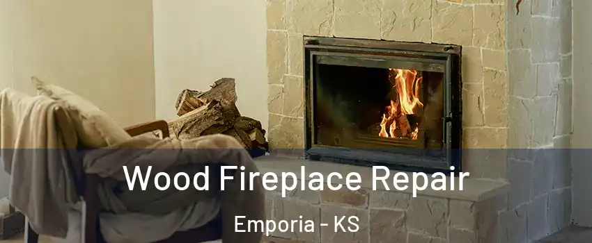  Wood Fireplace Repair Emporia - KS